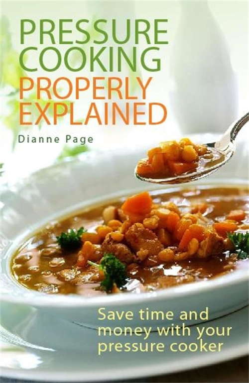 Book cover of Pressure Cooking Properly Explained: Save time and money with your pressure cooker