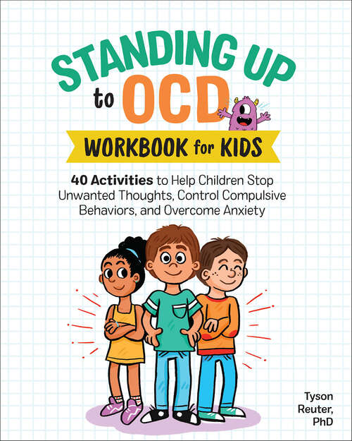 Book cover of Standing Up to OCD: 40 Activities to Help Children Stop Unwanted Thoughts, Control Compulsive Behaviors, and Overcome Anxiety (Health and Wellness Workbooks for Kids)