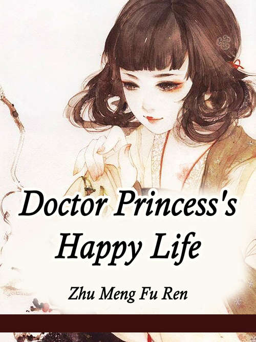 Book cover of Doctor Princess's Happy Life: Volume 2 (Volume 2 #2)