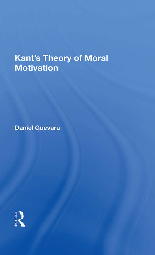 Book cover of Kant's Theory Of Moral Motivation