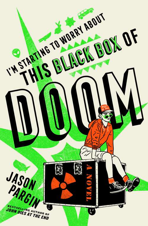 Book cover of I'm Starting to Worry About This Black Box of Doom: A Novel