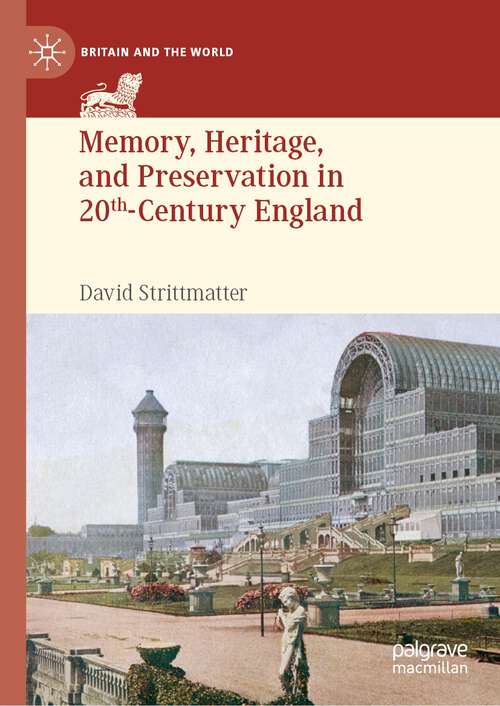 Book cover of Memory, Heritage, and Preservation in 20th-Century England (1st ed. 2023) (Britain and the World)