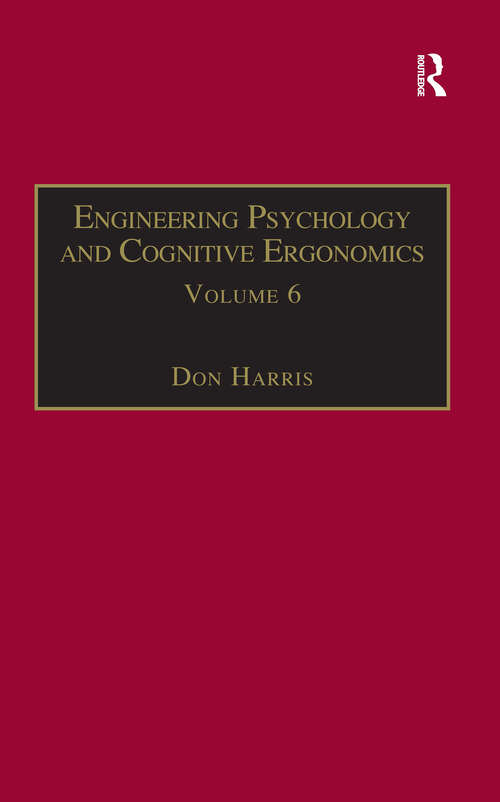 Book cover of Engineering Psychology and Cognitive Ergonomics: Volume 6: Industrial Ergonomics, HCI, and Applied Cognitive Psychology (Engineering Psychology And Cognitive Ergonomics Ser.)