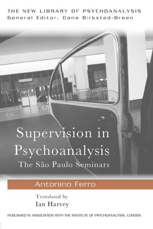 Book cover of Supervision in Psychoanalysis: The São Paulo Seminars (The New Library of Psychoanalysis)