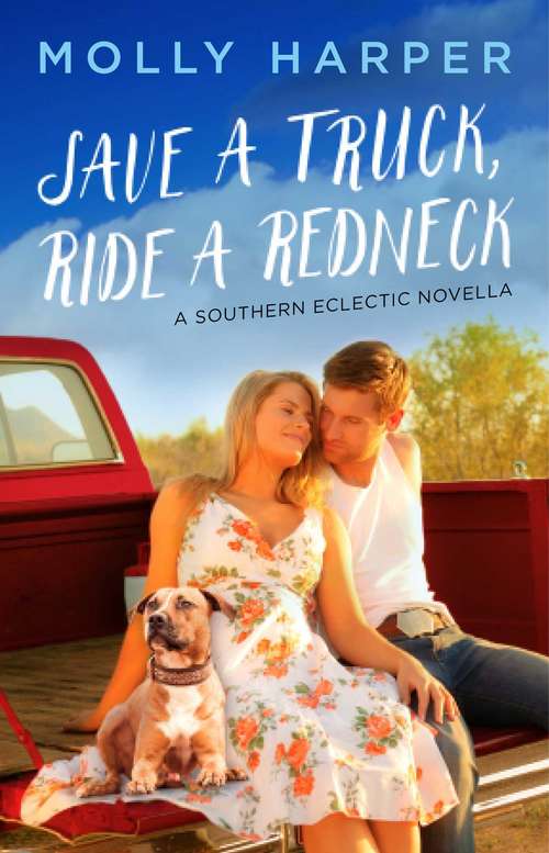 Book cover of Save a Truck, Ride a Redneck (Southern Eclectic #2)