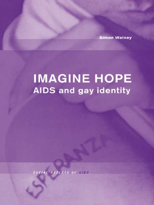 Book cover of Imagine Hope: Aids And Gay Identity (Social Aspects Of Aids Ser.)