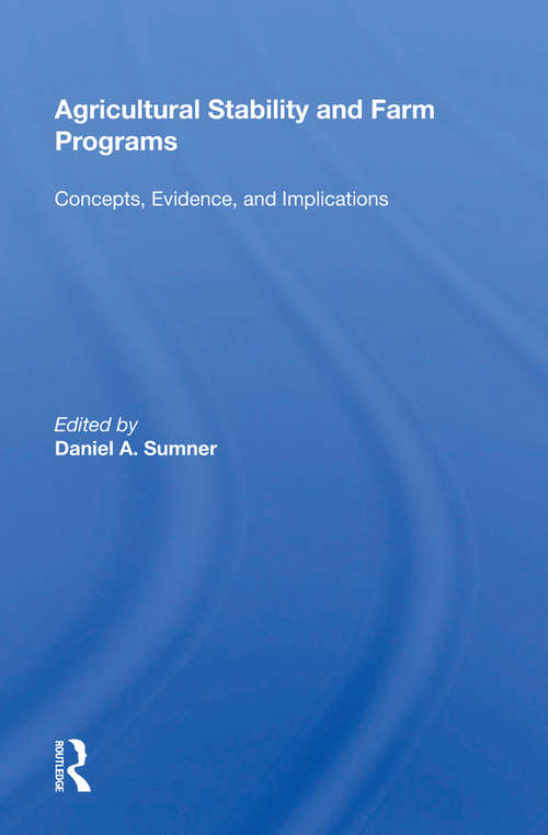 Book cover of Agricultural Stability And Farm Programs: Concepts, Evidence, And Implications