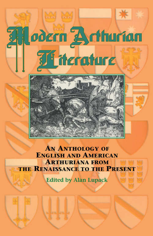 Book cover of Modern Arthurian Literature: An Anthology of English & American Arthuriana from the Renaissance to the Present (Arthurian Characters And Themes Ser.)