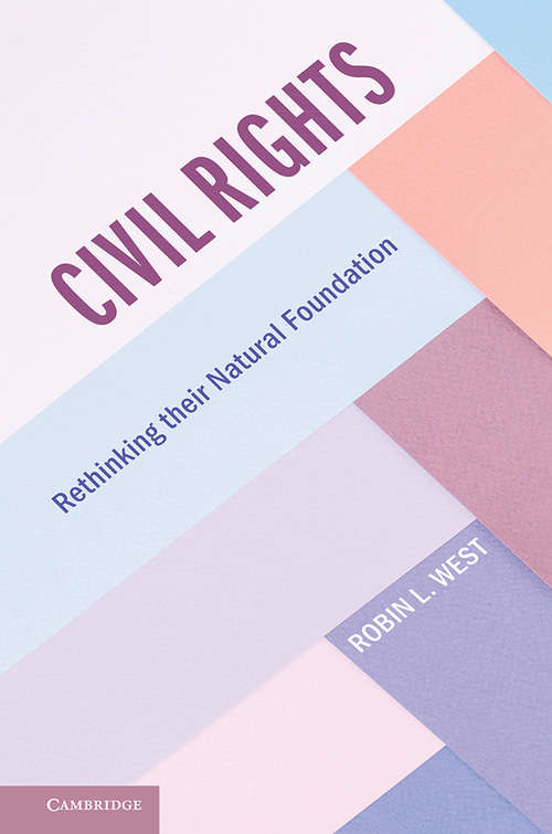 Book cover of Civil Rights: Rethinking their Natural Foundation (Cambridge Studies on Civil Rights and Civil Liberties)