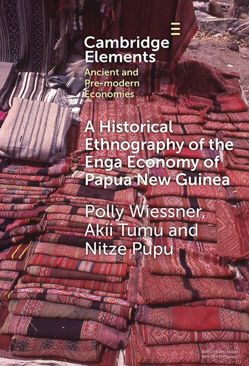Book cover of A Historical Ethnography of the Enga Economy of Papua New Guinea (Elements in Ancient and Pre-modern Economies)