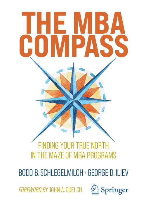 Book cover of The MBA Compass: Finding Your True North in the Maze of MBA Programs (1st ed. 2023)