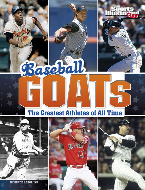 Book cover of Baseball GOATs: The Greatest Athletes of All Time (Sports Illustrated Kids: GOATs)