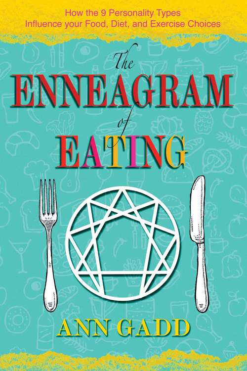 Book cover of The Enneagram of Eating: How the 9 Personality Types Influence Your Food, Diet, and Exercise Choices