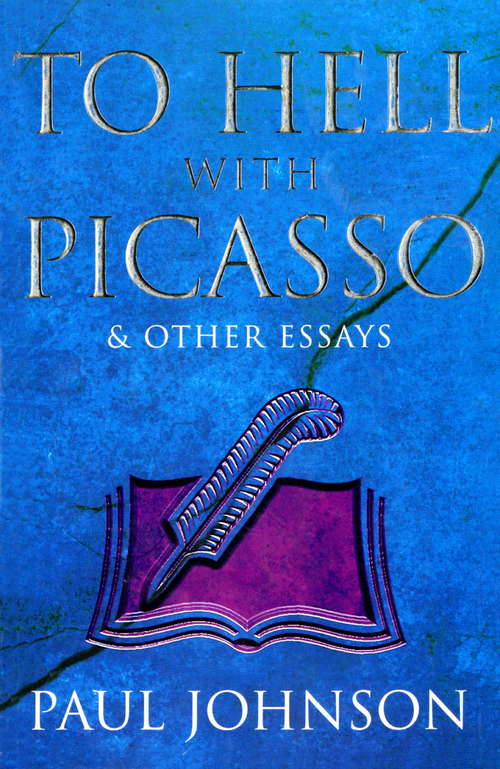 Book cover of To Hell with Picasso & Other Essays