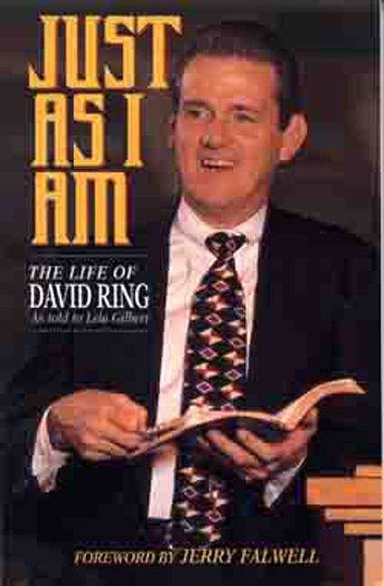 Book cover of Just As I Am, The Life of David Ring