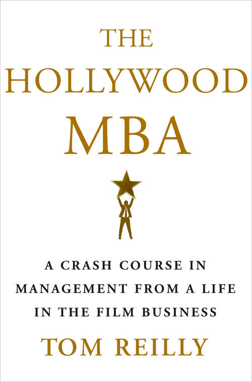 Book cover of The Hollywood MBA: A Crash Course in Management from a Life in the Film Business