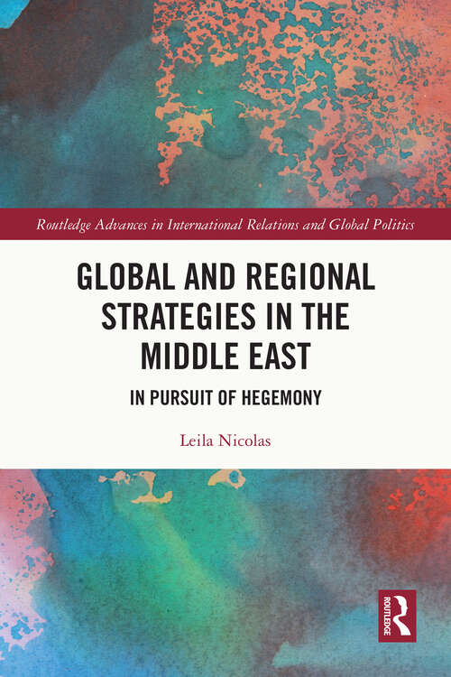 Book cover of Global and Regional Strategies in the Middle East: In Pursuit of Hegemony (ISSN)