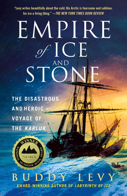 Book cover of Empire of Ice and Stone: The Disastrous and Heroic Voyage of the Karluk