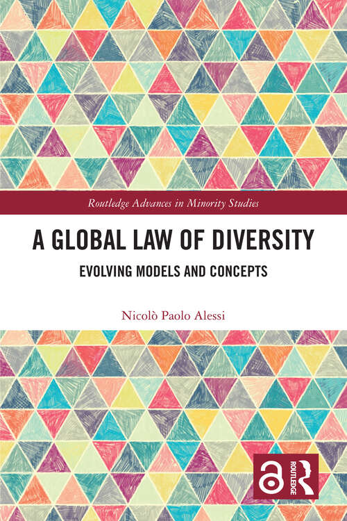 Book cover of A Global Law of Diversity: Evolving Models and Concepts (Routledge Advances in Minority Studies)