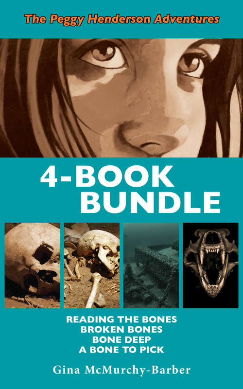 Book cover of Peggy Henderson Adventures 4-Book Bundle: A Bone to Pick / Bone Deep / Broken Bones / Reading the Bones