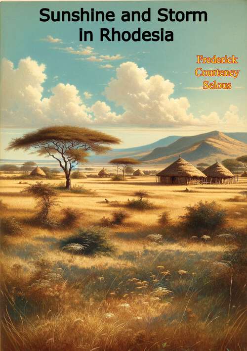 Book cover of Sunshine and Storm in Rhodesia [Illustrated Edition]