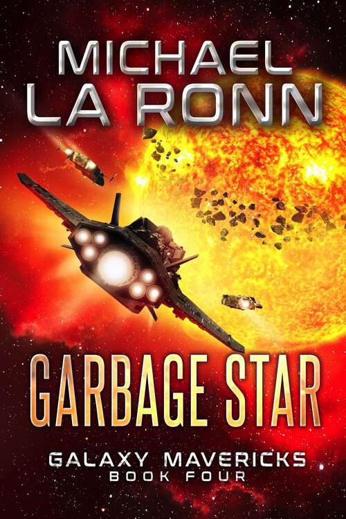 Book cover of Garbage Star (Galaxy Mavericks #4)