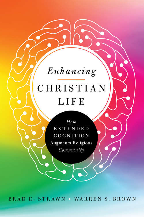 Book cover of Enhancing Christian Life: How Extended Cognition Augments Religious Community