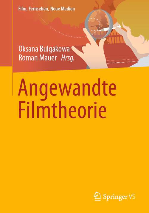 Book cover of Angewandte Filmtheorie (1. Aufl. 2023) (Film, Fernsehen, Neue Medien)