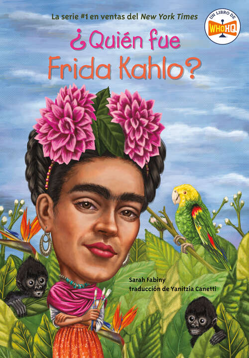 Book cover of ¿Quién fue Frida Kahlo? (¿Quién fue?)