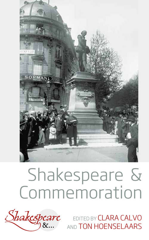 Book cover of Shakespeare and Commemoration: Commemoration And Cultural Memory (Shakespeare & #2)