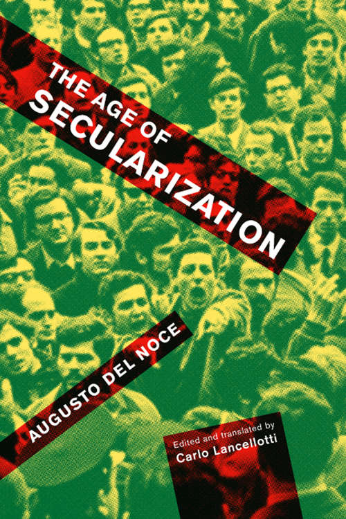 Book cover of The Age of Secularization (McGill-Queen's Studies in the History of Ideas #107)