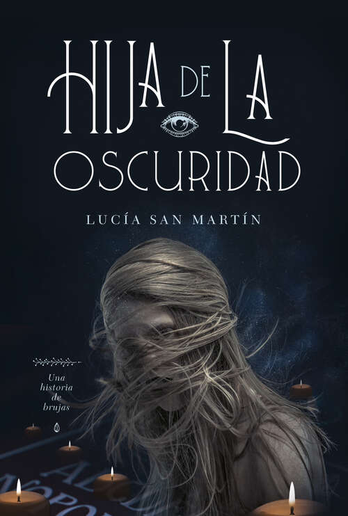 Book cover of Hija de la oscuridad: Una historia de brujas