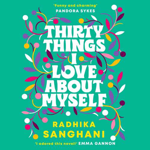 Book cover of Thirty Things I Love About Myself: The ‘witty’, ‘uplifting’, ‘inspiring’, 'fresh', 'joyful' novel you must not miss!