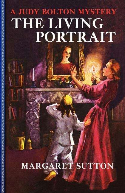 Book cover of The Living Portrait (Judy Bolton Mysteries #18)
