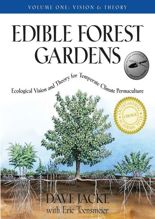 Book cover of Edible Forest Gardens: Ecological Vision And Theory For Temperate Climate Permaculture Volume 1