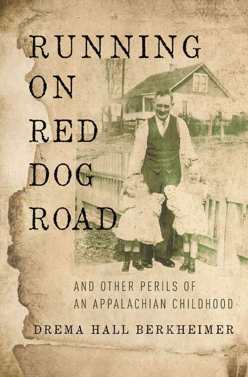 Book cover of Running on Red Dog Road: And Other Perils of an Appalachian Childhood