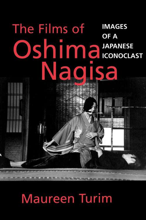 Book cover of The Films of Oshima Nagisa: Images of a Japanese Iconoclast