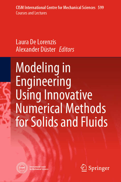 Book cover of Modeling in Engineering Using Innovative Numerical Methods for Solids and Fluids (1st ed. 2020) (CISM International Centre for Mechanical Sciences #599)