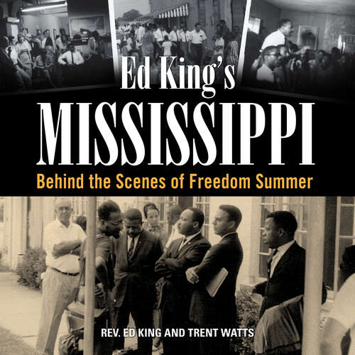 Book cover of Ed King's Mississippi: Behind the Scenes of Freedom Summer (EPUB Single)