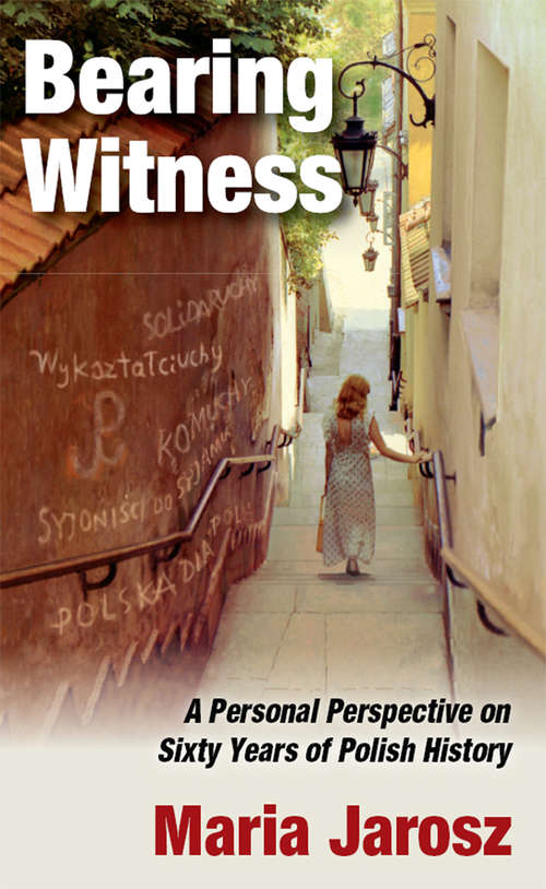 Book cover of Bearing Witness: A Personal Perspective on Sixty Years of Polish History (Jewish Studies)