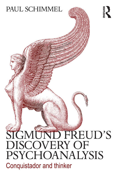 Book cover of Sigmund Freud's Discovery of Psychoanalysis: Conquistador and thinker