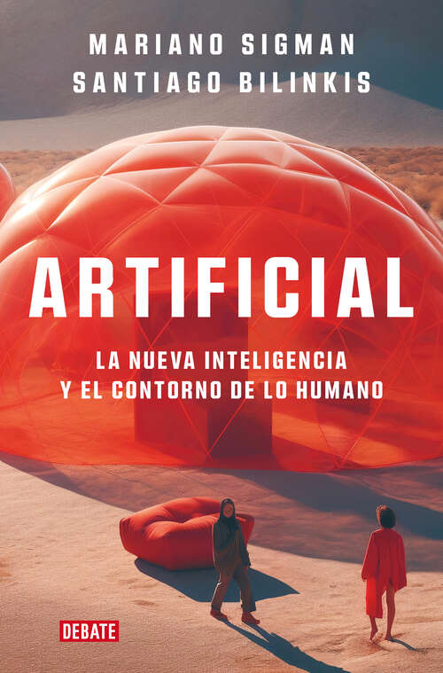 Book cover of Artificial: La nueva inteligencia y el contorno de lo humano