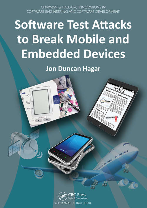 Book cover of Software Test Attacks to Break Mobile and Embedded Devices: Software Test Attacks To Break Mobile And Embedded Devices (Chapman And Hall/crc Innovations In Software Engineering And Software Development Ser. #6)