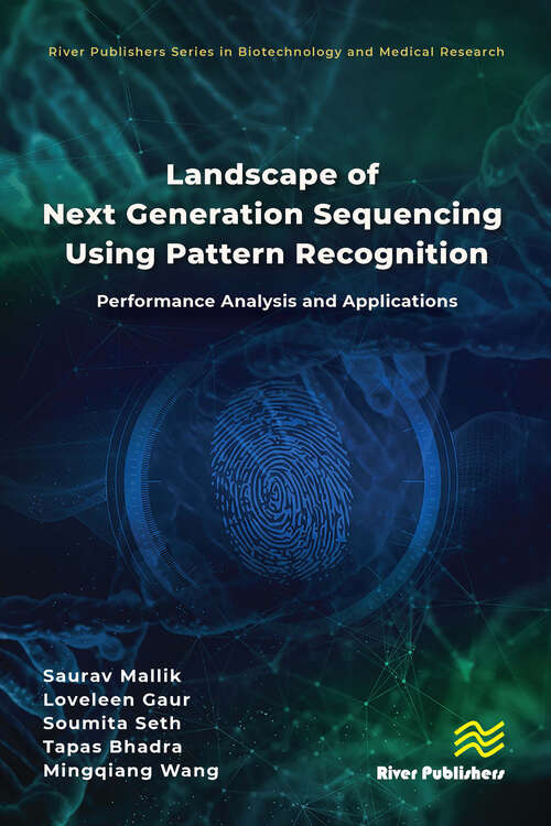 Book cover of Landscape of Next Generation Sequencing Using Pattern Recognition: Performance Analysis and Applications (River Publishers Series in Biotechnology and Medical Research)