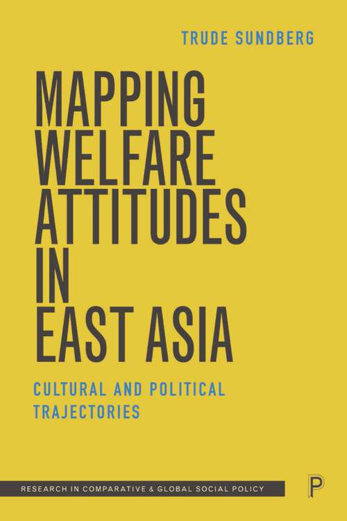 Book cover of Mapping Welfare Attitudes in East Asia: Cultural and Political Trajectories (First Edition) (Research in Comparative and Global Social Policy)