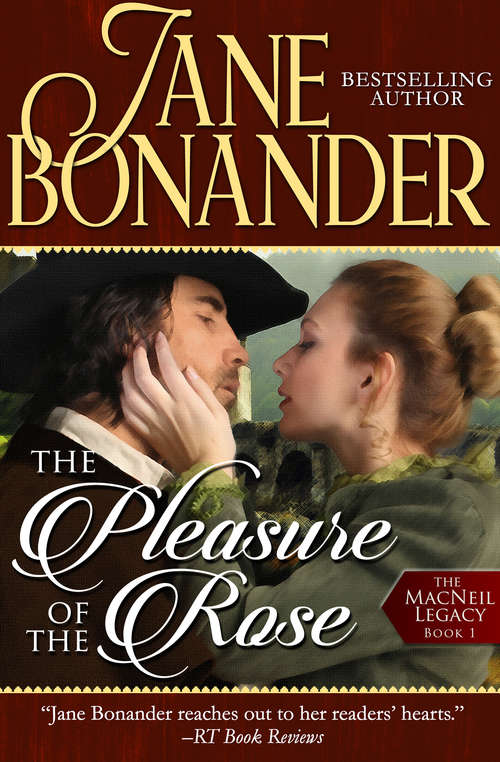 Book cover of The Pleasure of the Rose: The Macneil Legacy - Book One (The MacNeil Legacy #1)