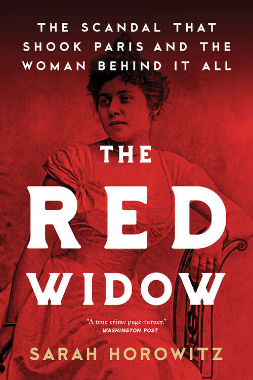 Book cover of The Red Widow: The Scandal that Shook Paris and the Woman Behind it All