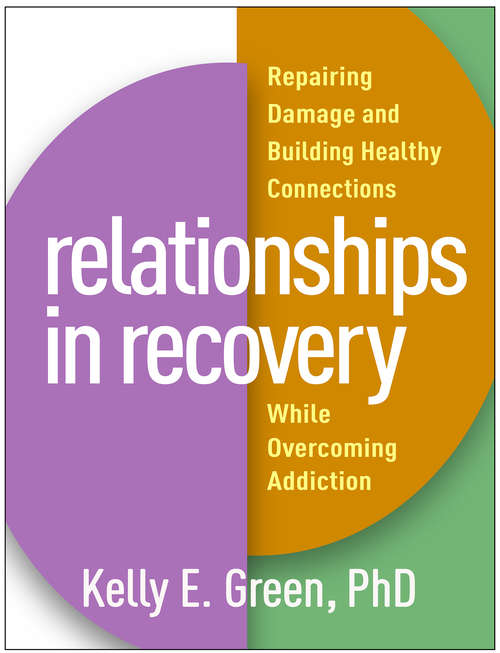 Book cover of Relationships in Recovery: Repairing Damage and Building Healthy Connections While Overcoming Addiction