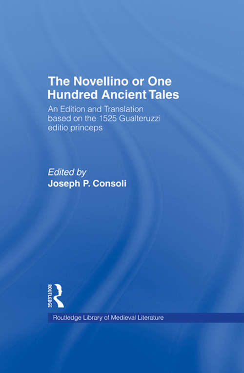 Book cover of The Novellino or One Hundred Ancient Tales: An Edition and Translation based on the 1525 Gualteruzzi editio princeps (Garland Library of Medieval Literature: Vol. 105a)