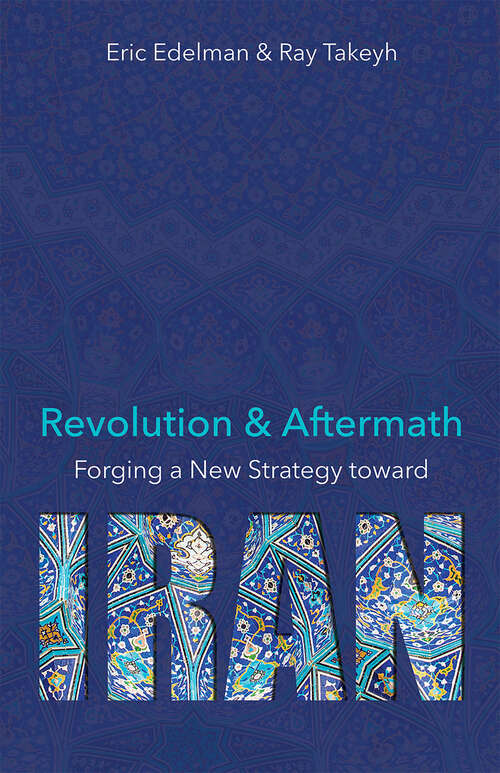 Book cover of Revolution and Aftermath: Forging a New Strategy toward Iran